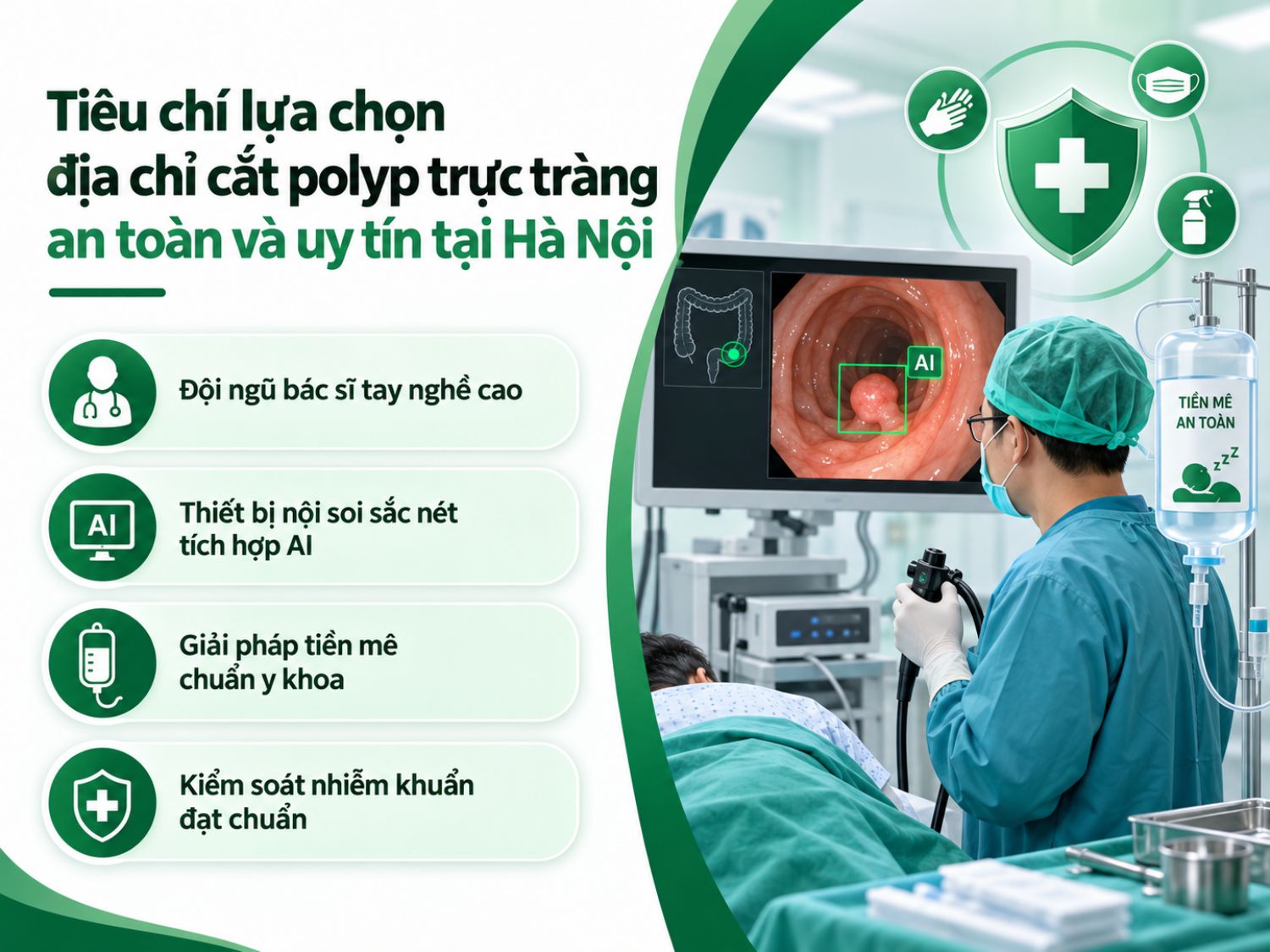 Các tiêu chí quan trọng khi lựa chọn địa chỉ cắt polyp trực tràng an toàn tại Hà Nội: bác sĩ chuyên môn cao, hệ thống nội soi hiện đại tích hợp AI, quy trình tiền mê chuẩn y khoa và kiểm soát nhiễm khuẩn nghiêm ngặt.