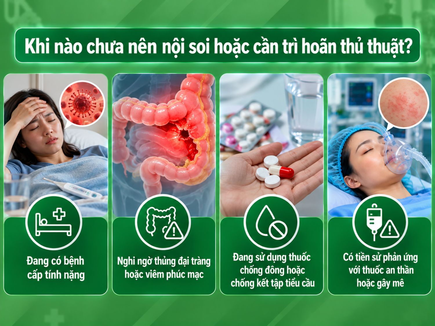 Nội soi đại tràng có thể cần trì hoãn hoặc được bác sĩ đánh giá kỹ khi người bệnh đang mắc bệnh cấp tính nặng, nghi thủng đại tràng, đang dùng thuốc chống đông hoặc có tiền sử phản ứng với thuốc an thần, gây mê.